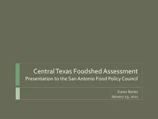 Central Texas Foodshed Assessment Presentation to the San Antonio Food Policy Council