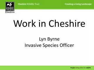 Cheshire Wildlife Trust	 Creating a Living Landscape
