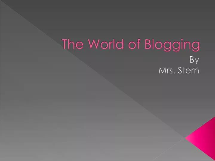 the world of blogging