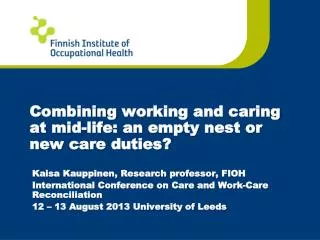 Combining working and caring at mid-life : an empty nest or new care duties ?