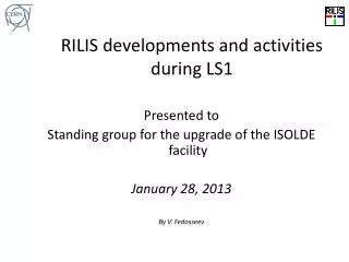 RILIS developments and activities during LS1