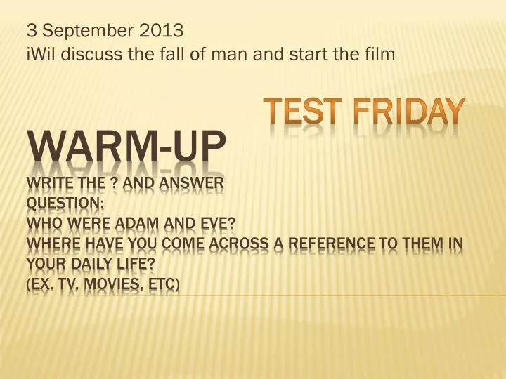 3 september 2013 iwil discuss the fall of man and start the film