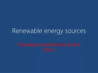 Renewable energy sources