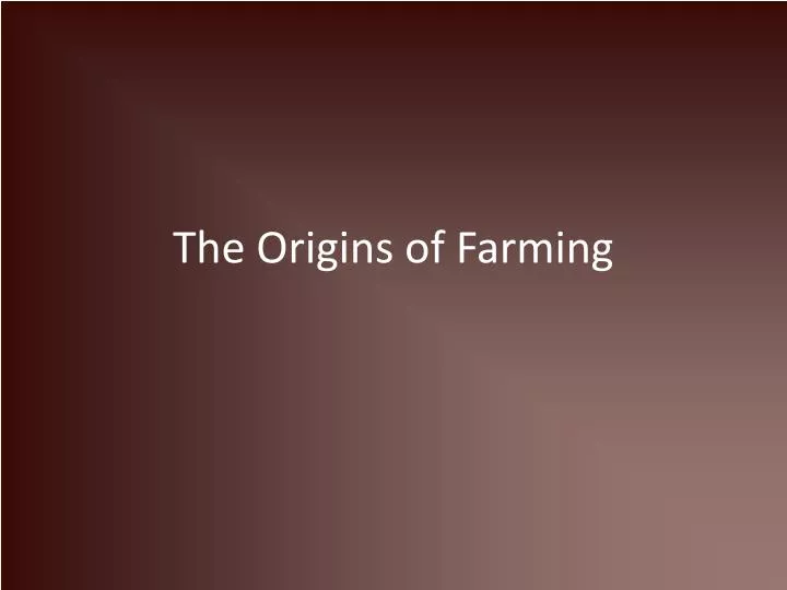 the origins of farming