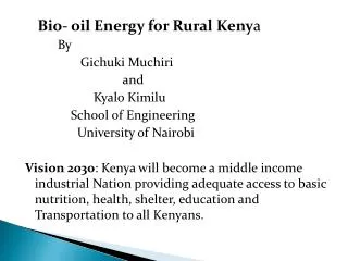 Bio- oil Energy for Rural Keny a By Gichuki Muchiri and Kyalo Kimilu