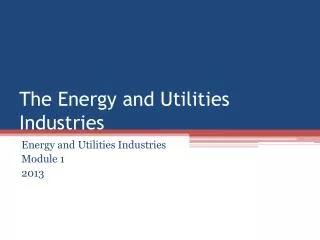 The Energy and Utilities Industries