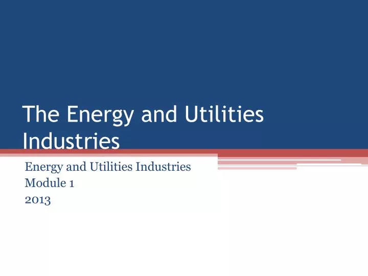the energy and utilities industries