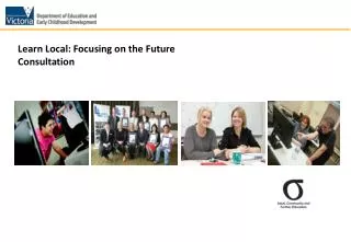 Learn Local: Focusing on the Future Consultation