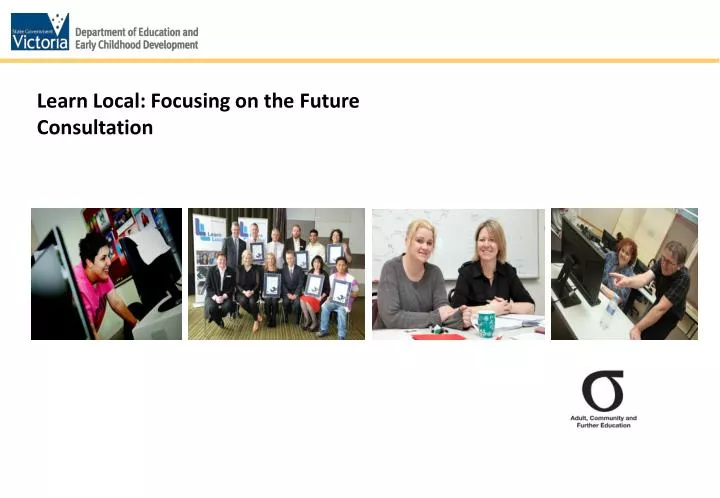 learn local focusing on the future consultation