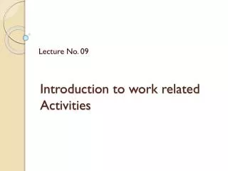 Introduction to work related Activities