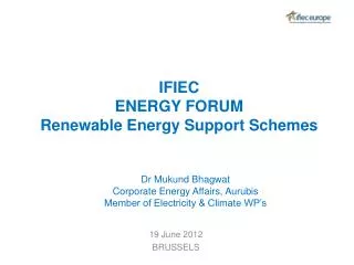 IFIEC ENERGY FORUM Renewable Energy Support Schemes