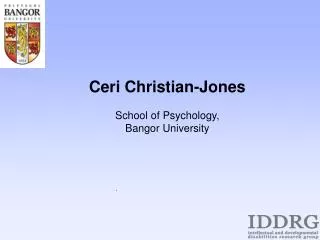 Ceri Christian-Jones School of Psychology, Bangor University