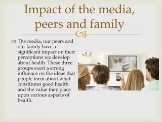 Impact of the media, peers and family
