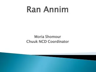 Ran Annim Moria Shomour Chuuk NCD Coordinator