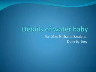 Details of water baby