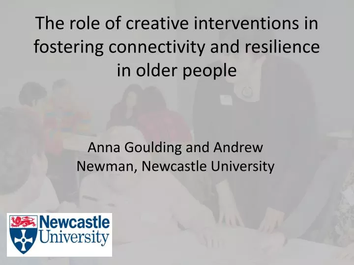 the role of creative interventions in fostering connectivity and resilience in older people