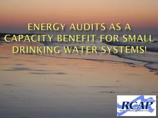Energy Audits as a Capacity Benefit for Small Drinking Water Systems!