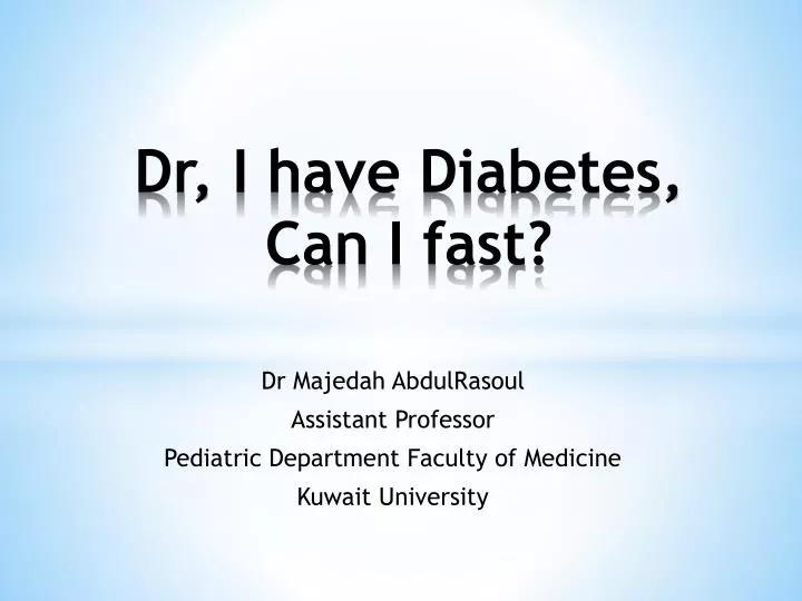dr i have diabetes can i fast