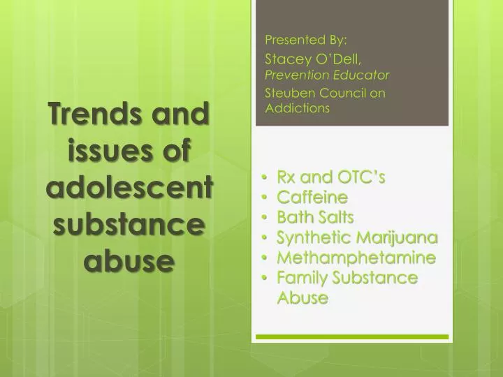 trends and issues of adolescent substance abuse