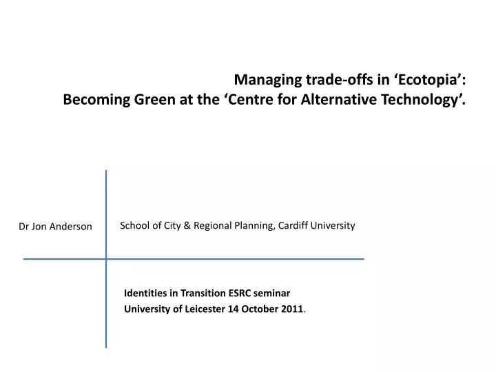 managing trade offs in ecotopia becoming green at the centre for alternative technology