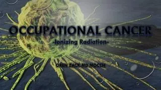 Occupational Cancer -Ionizing Radiation-