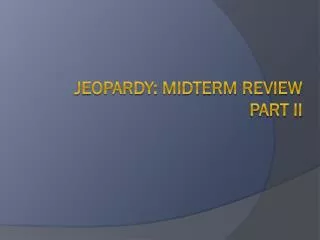 jeopardy midterm review part ii