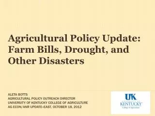 Agricultural Policy Update: Farm Bills, Drought, and Other Disasters