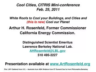 Cool Cities, CITRIS Mini-conference Feb. 25, 2011 White Roofs to Cool your Buildings, and Cities and (this is new) Cool