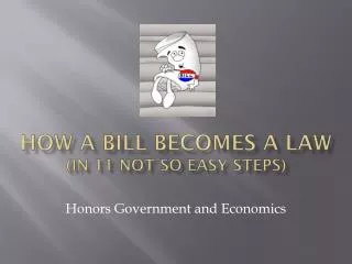 How a Bill becomes a Law (in 11 not so easy steps)