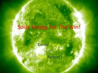 Solar Energy For The Win!