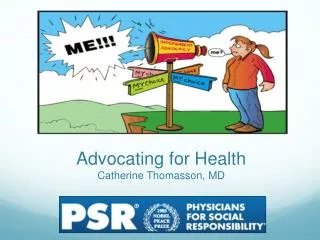 Advocating for Health Catherine Thomasson, MD