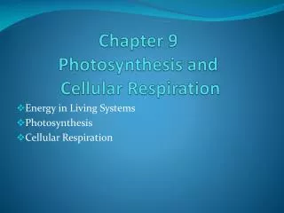 Chapter 9 Photosynthesis and Cellular Respiration