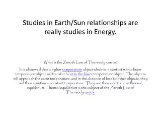 Studies in Earth/Sun relationships are really studies in Energy.