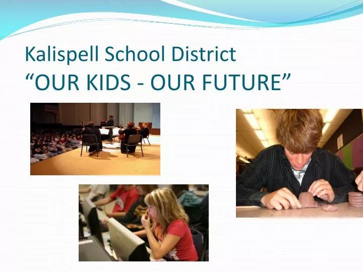 kalispell school district our kids our future