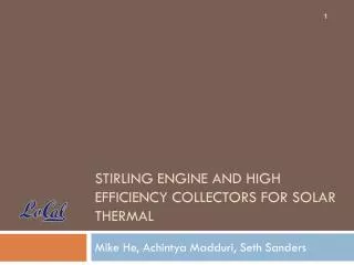 Stirling engine and high efficiency collectors for solar thermal