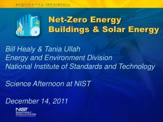 Bill Healy &amp; Tania Ullah Energy and Environment Division National Institute of Standards and Technology Science Afte