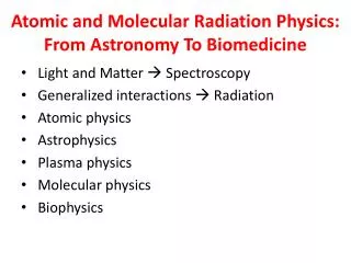 Atomic and Molecular Radiation Physics: From Astronomy To Biomedicine