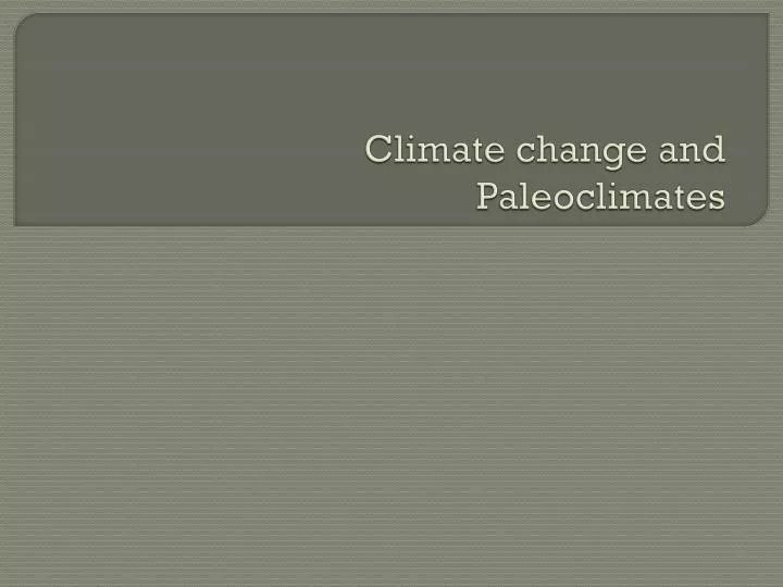 climate change and paleoclimates