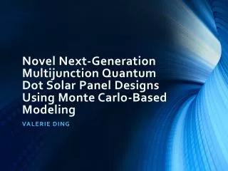 Novel Next-Generation Multijunction Quantum Dot Solar Panel Designs Using Monte Carlo-Based Modeling