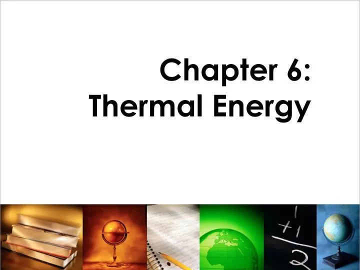 chapter 6 thermal energy
