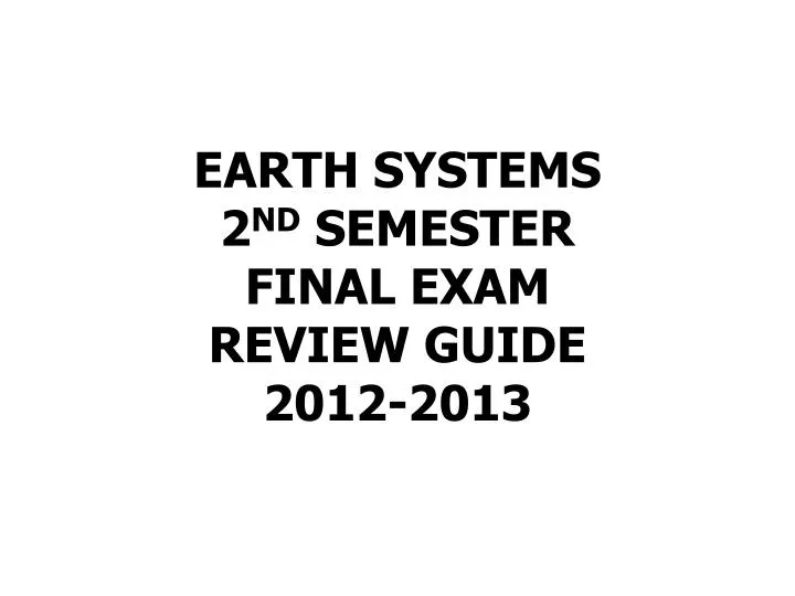 earth systems 2 nd semester final exam review guide 2012 2013