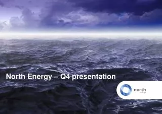 North Energy – Q4 presentation