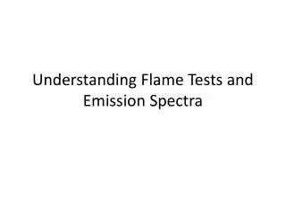 Understanding Flame Tests and Emission Spectra
