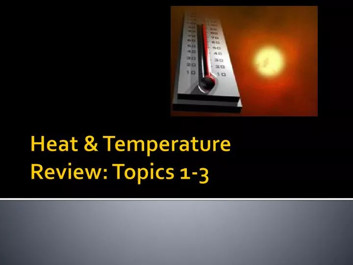 heat temperature review topics 1 3