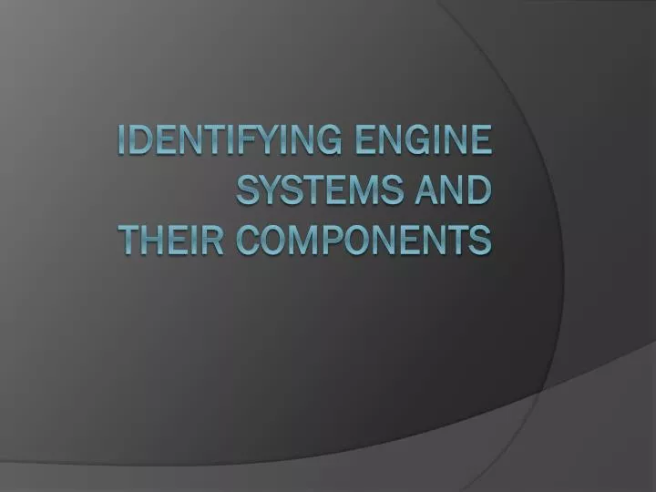 identifying engine systems and their components