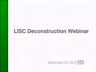 LISC Deconstruction Webinar