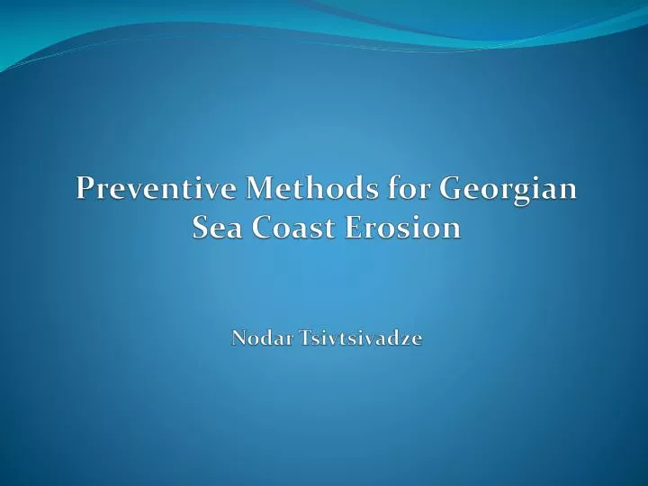 preventive methods for georgian sea coast erosion nodar tsivtsivadze