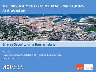 THE UNIVERSITY OF TEXAS MEDICAL BRANCH (UTMB) AT GALVESTON