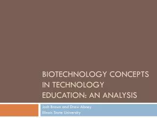 Biotechnology Concepts in Technology Education: An Analysis