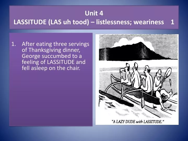 unit 4 lassitude las uh tood listlessness weariness 1